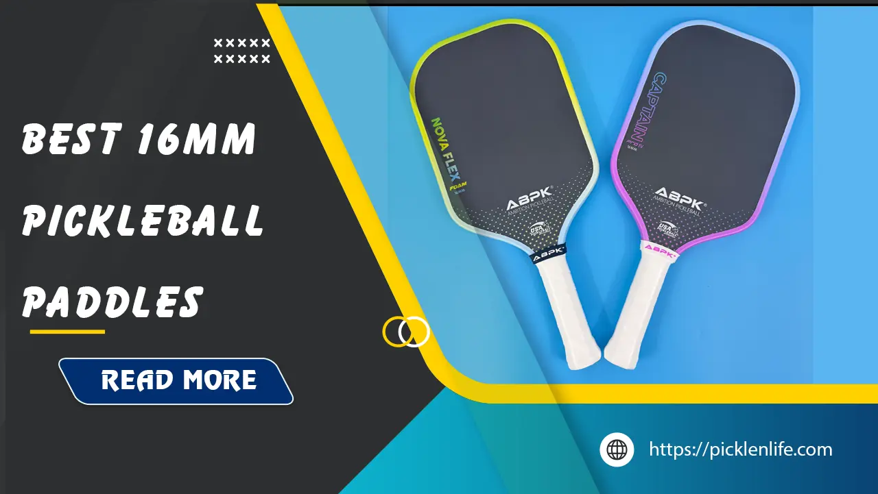best-16mm-pickleball-paddles