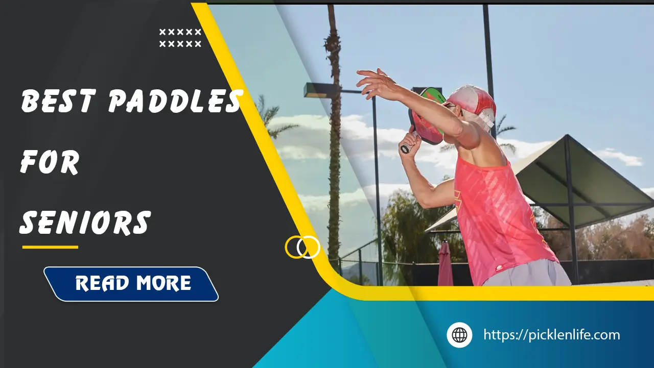 best-pickleball-paddles-for-seniors