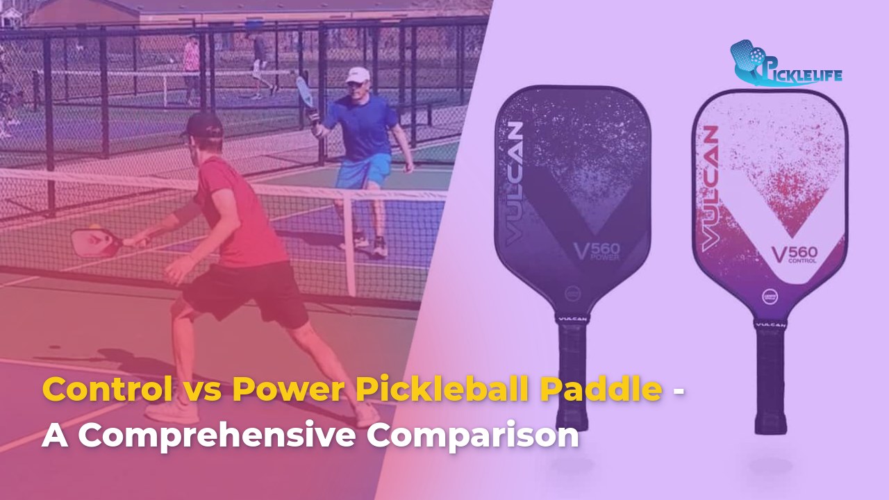 control-vs-power-pickleball-paddles