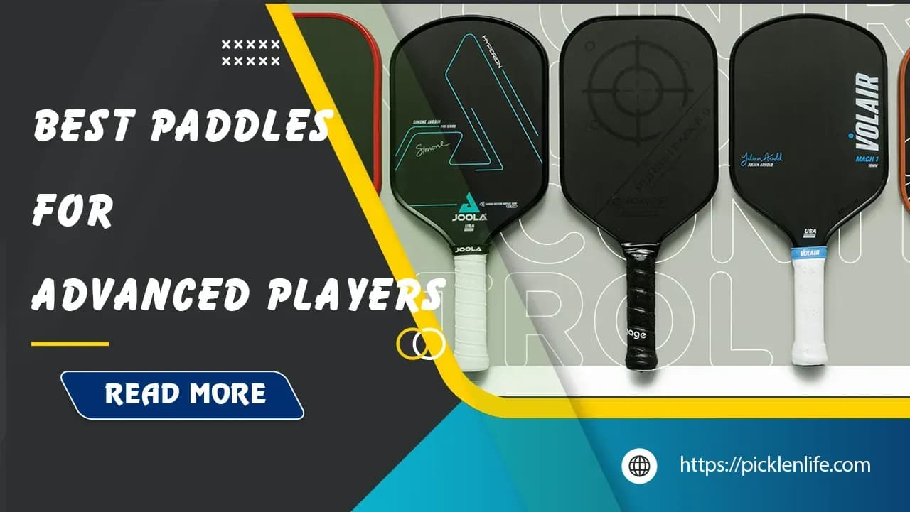  Top 6 Best Pickleball Paddles for Advanced Players in 2025