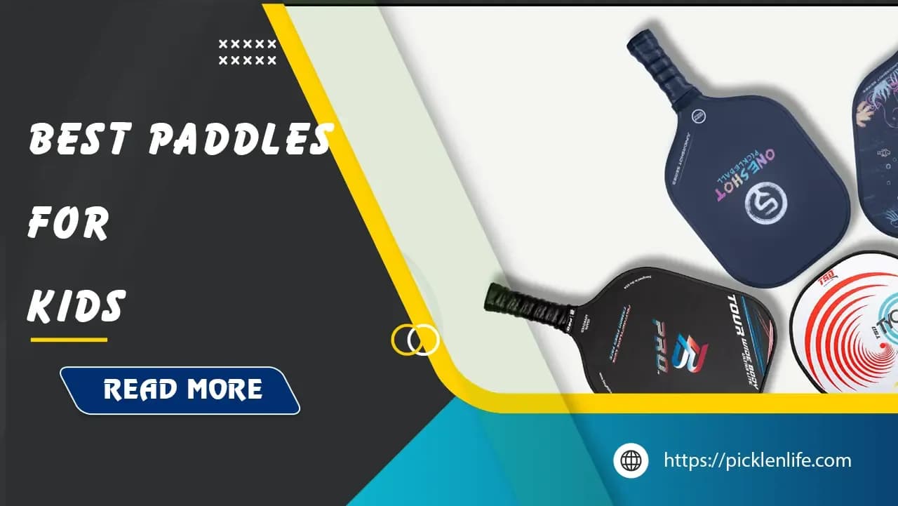 Top 5 Best Pickleball Paddles for Kids in 2025 - Picklenlife