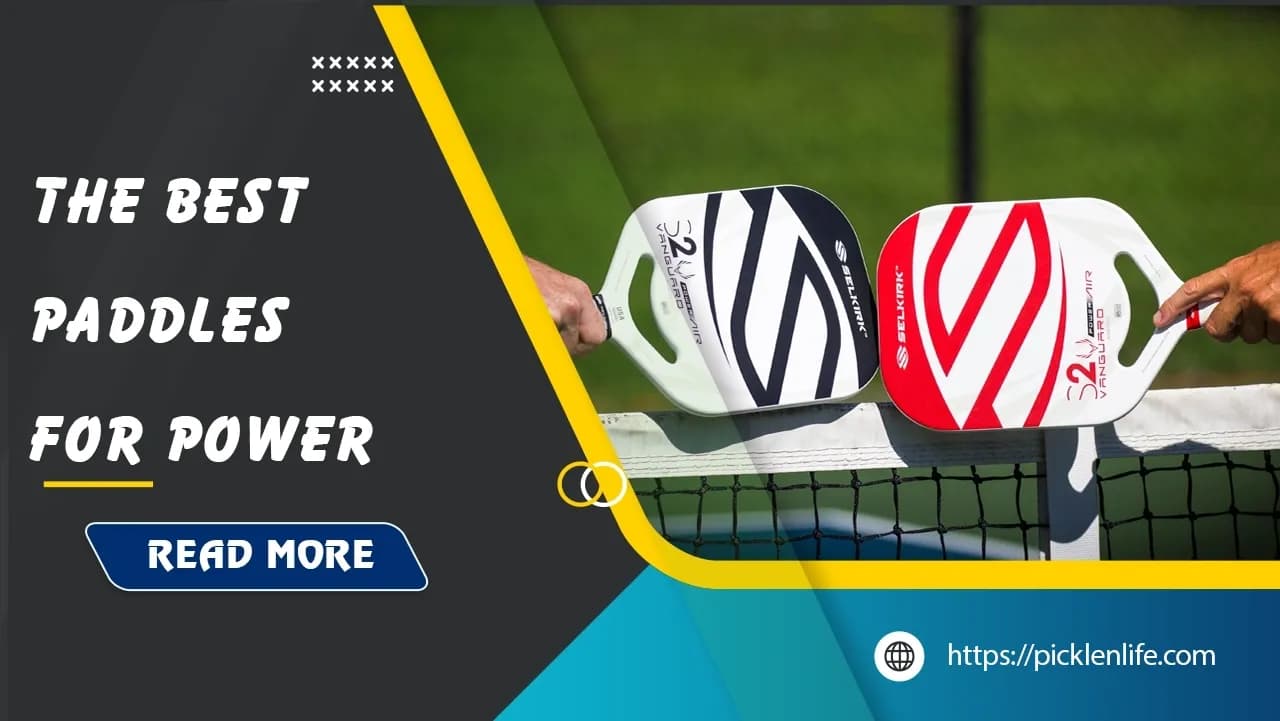 Top 5 Best Pickleball Paddles for Power in 2025 - Picklenlife
