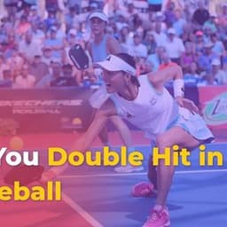 Can You Double Hit in Pickleball? Unraveling rules and strategies