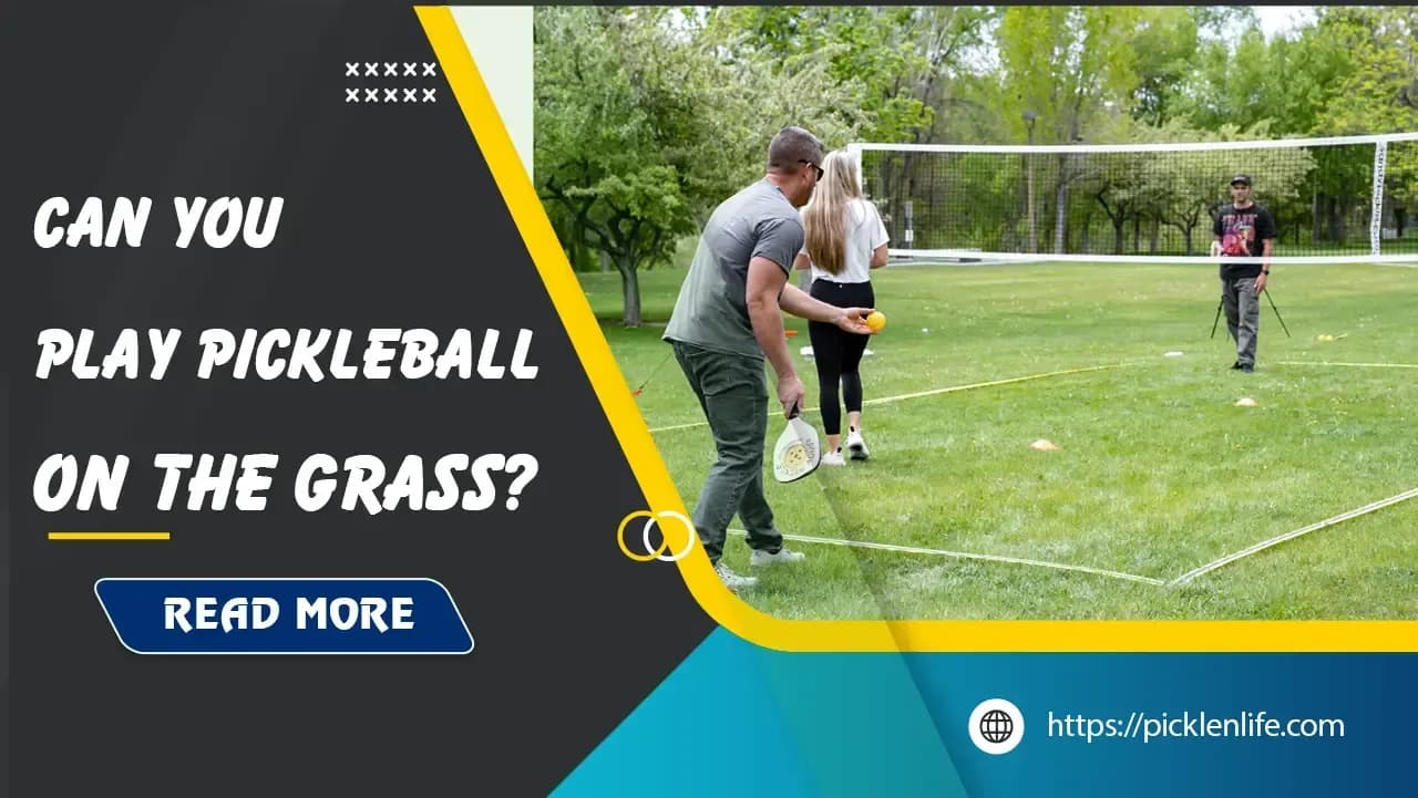 Can You Play Pickleball on Grass? A Complete Guide