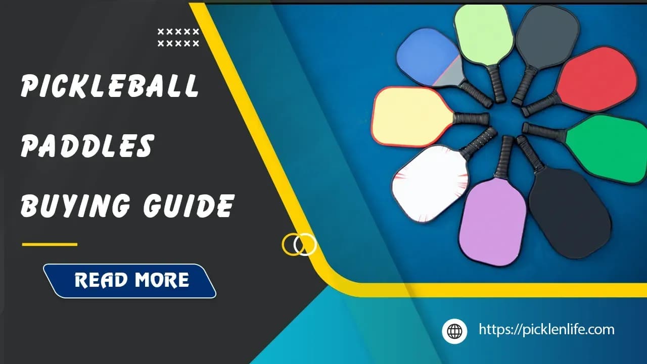 How to Choose a Pickleball Paddle: A Comprehensive Guide