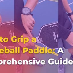 How to Grip a Pickleball Paddle: A Comprehensive Guide