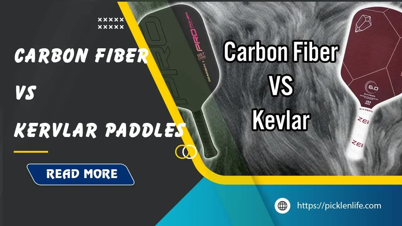 Kevlar vs. Carbon Fiber Pickleball Paddles - 5 Key Differences