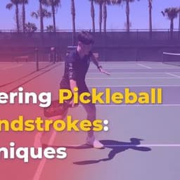 Mastering Pickleball Groundstrokes: Techniques & Strategies