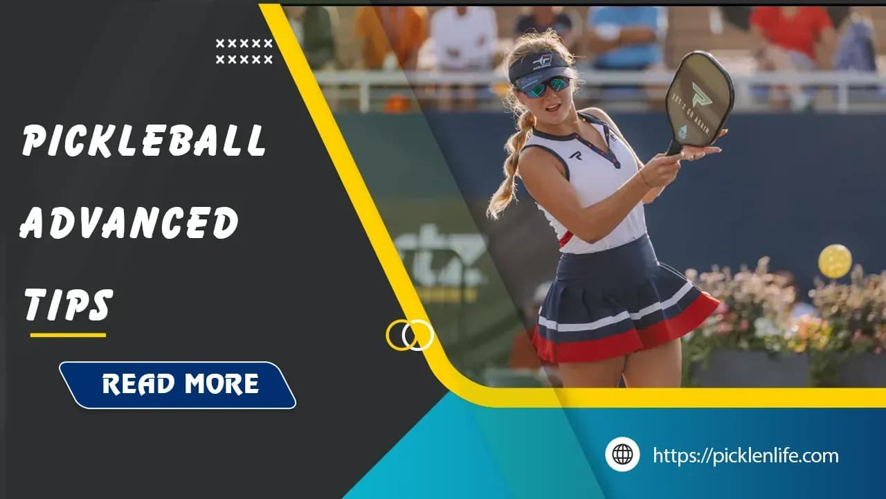 Top 9 Pickleball Advanced Tips to Dominate the Court