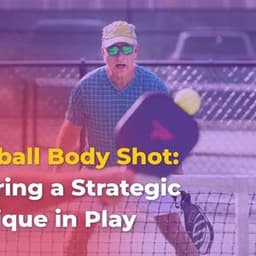 Pickleball Body Shot: Defense, counter-attacks & strategies