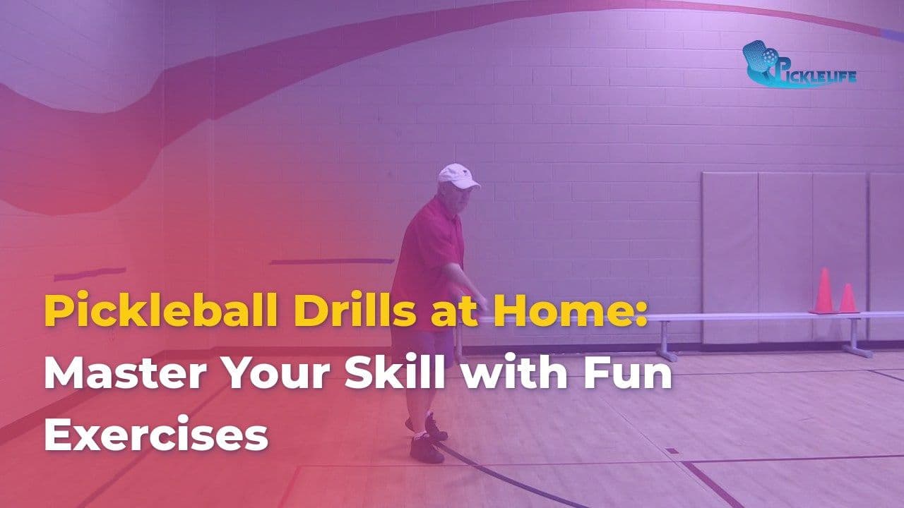 Pickleball Drills at Home: Master Your Skill with Fun Exercises