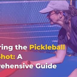 Mastering the Pickleball Drop Shot: A Comprehensive Guide