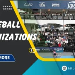 Pickleball Organizations: Top 5 Bodies You Need To Know