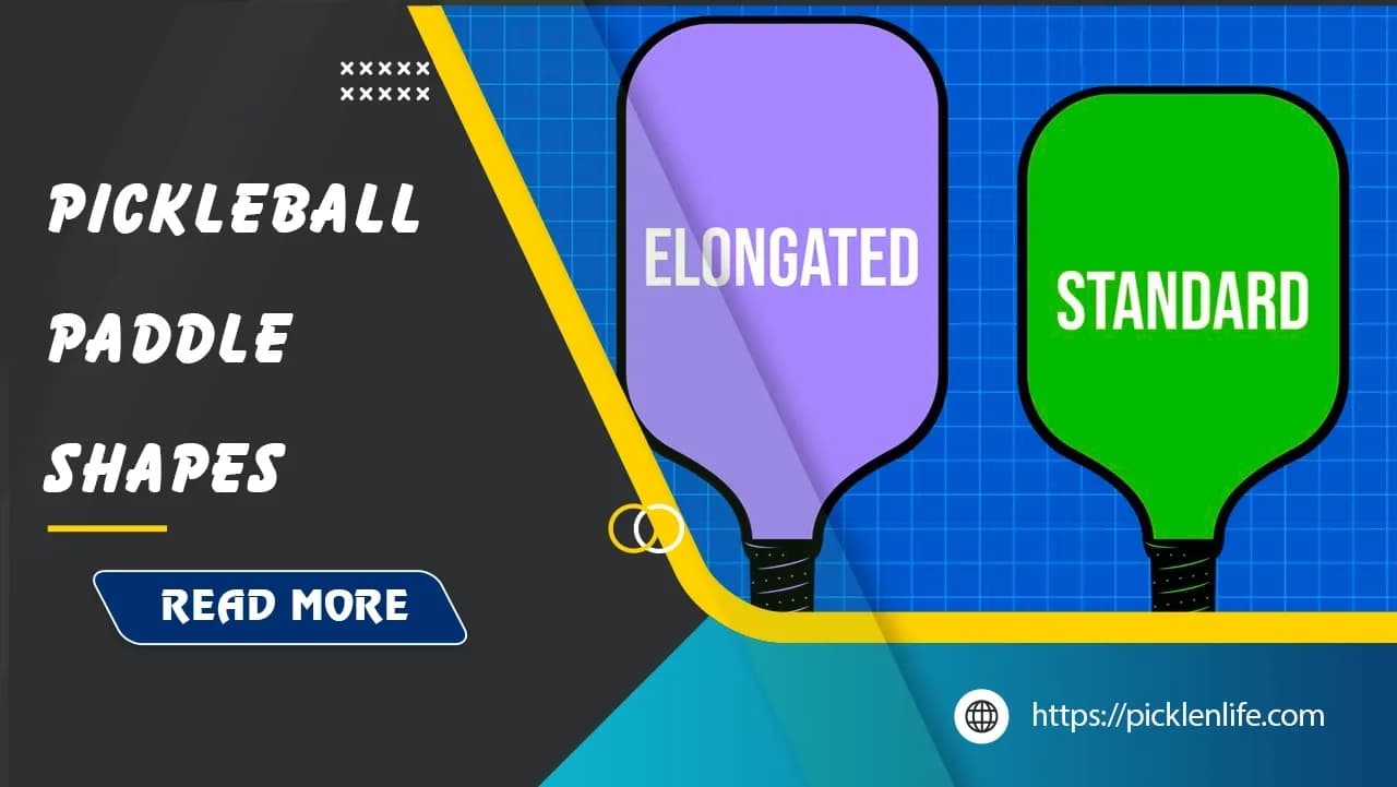 How to choose pickleball paddle shapes: Comprehensive Guide