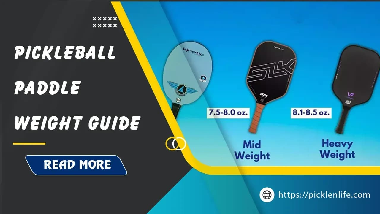 How to Choose the Right Pickleball Paddle Weight - PicklenLife