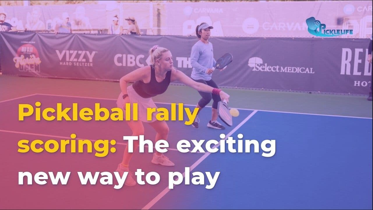 Pickleball rally scoring: The exciting new way to play