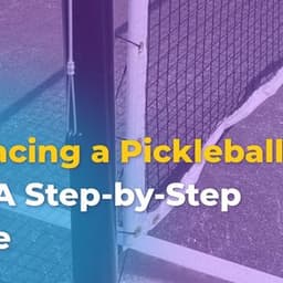 Replacing a Pickleball Net: A Step-by-Step Guide