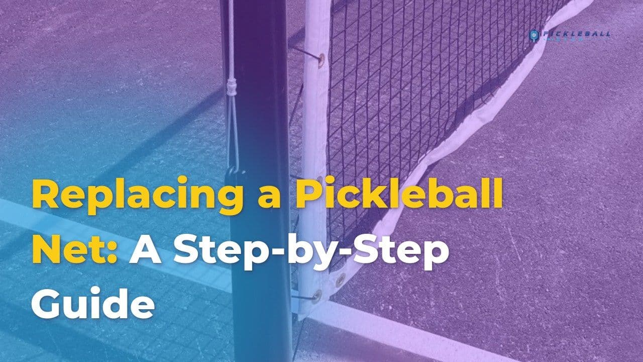 Replacing a Pickleball Net: A Step-by-Step Guide