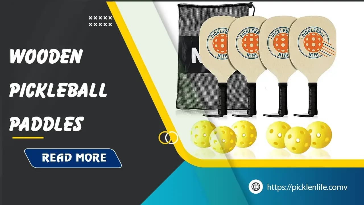 Top 15 Best Wooden Pickleball Paddles in 2025