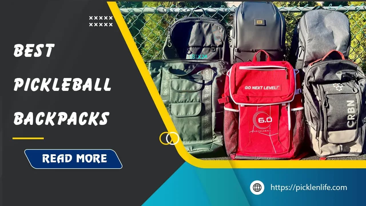 Top 17 Best Pickleball Backpacks - A Comprehensive Buying Guides