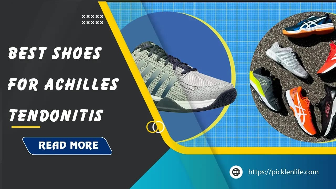 Best Pickleball Shoes for Achilles Tendonitis - Top 10 Compare in 2025