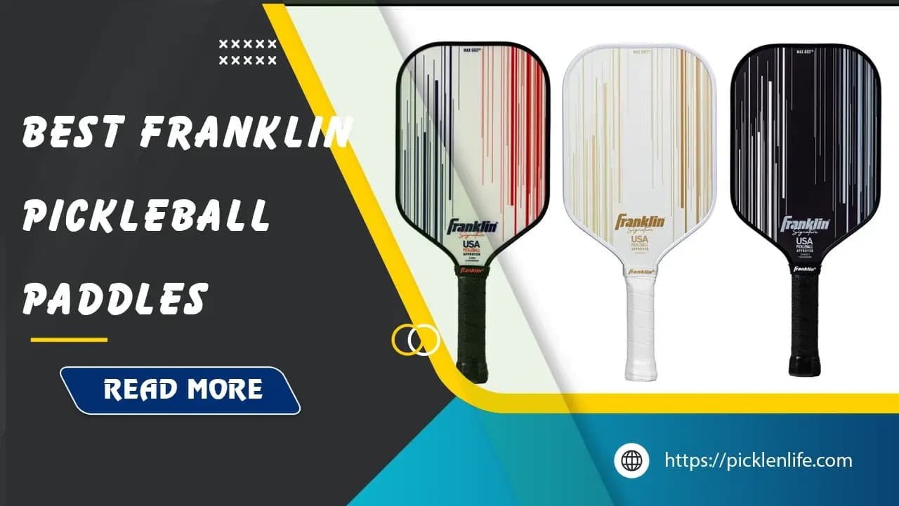 Top 12 Best Franklin Pickleball Paddles in 2025 for Every Player