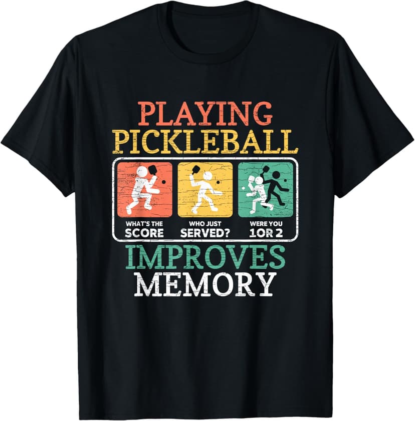 Playing Pickleball Improves Memory Pickleball T-Shirt