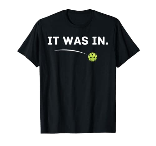 It Was In Funny Pickleball Player Paddleball Lover T-Shirt