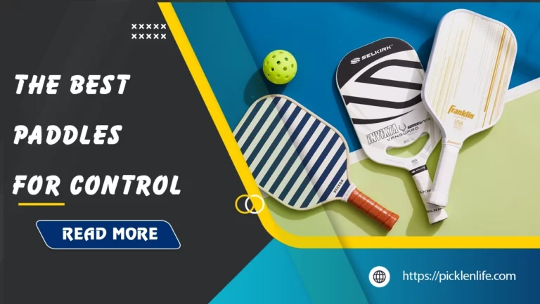 best-pickleball-paddles-for-control