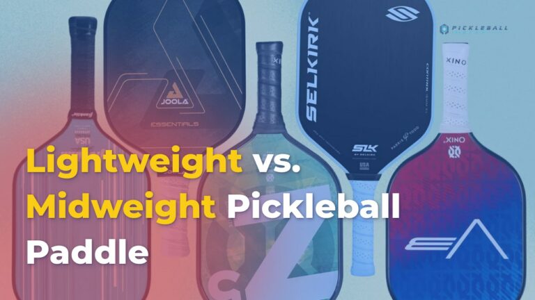 lightweight-vs-midweight-pickleball-paddle