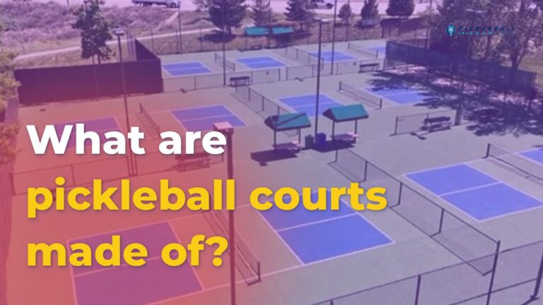 What Are Pickleball Courts Made Of?