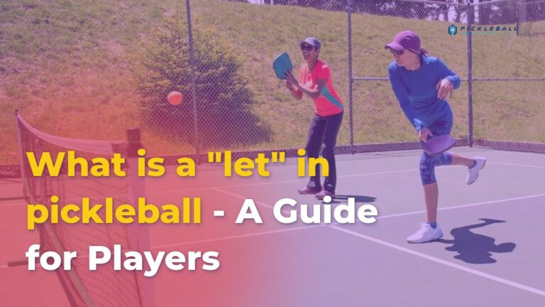 What is a let in pickleball – A Guide for Players