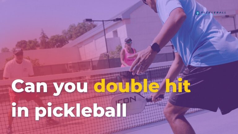 Can You Double Hit in Pickleball?