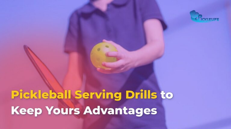 Pickleball Serving Drills to Keep Yours Advantages