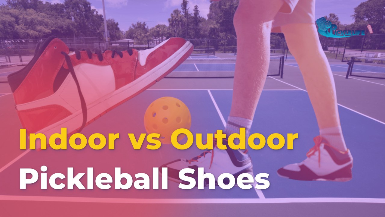 indoor-vs-outdoor-pickleball-shoes