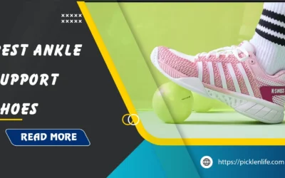 Best Ankle Support Pickleball Shoes: Top 13 Picks in 2026