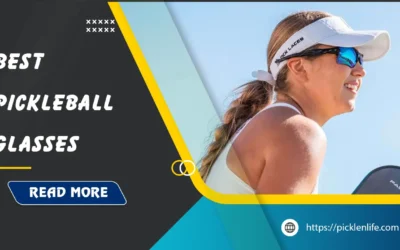 Best Pickleball Glasses: Top 18 Picks in 2026