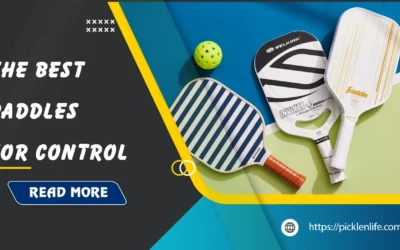 Best Pickleball Paddles for Control: Top 9 Picks in 2026