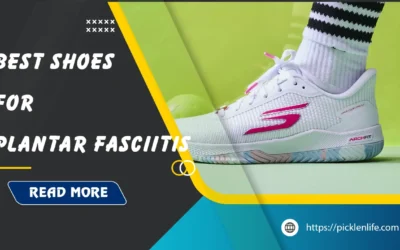 Best Pickleball Shoes for Plantar Fasciitis: Top 10 Picks in 2026