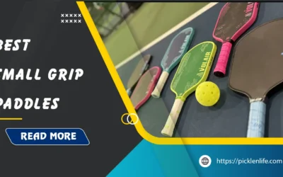 Best Small Grip Pickleball Paddles: Top 8 Picks in 2026