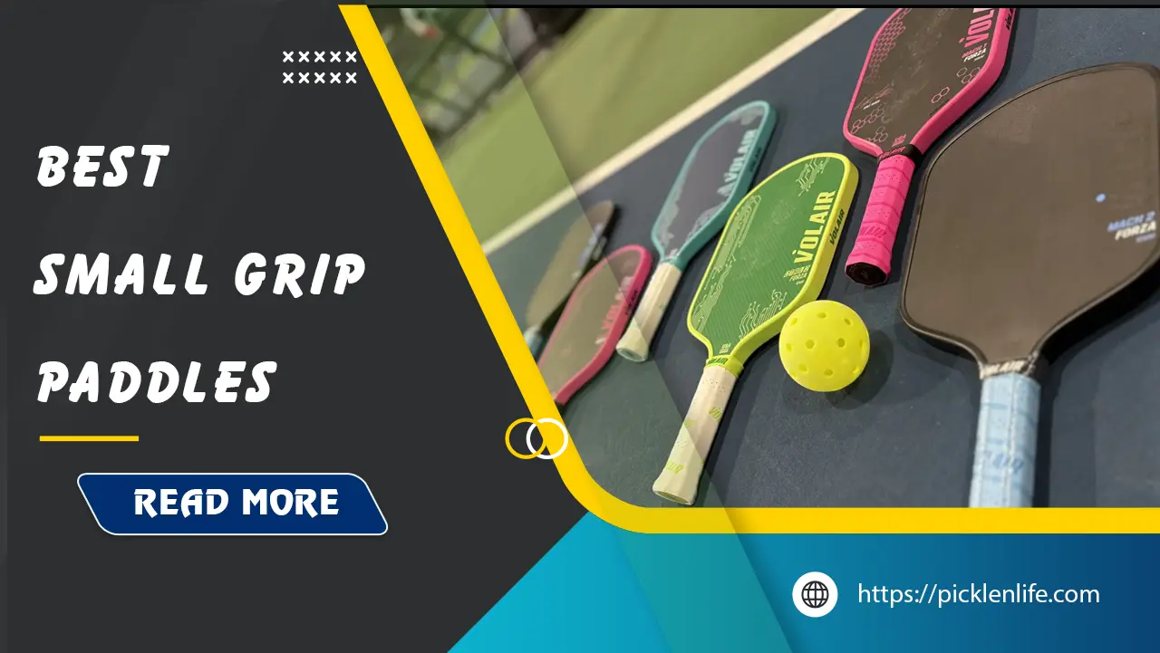 Best Small Grip Pickleball Paddles: Top 8 Picks in 2026