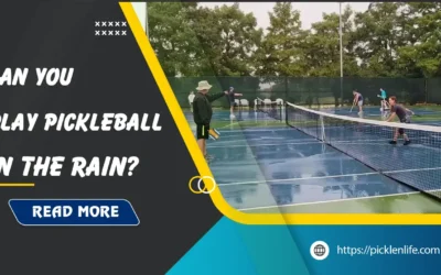 Can You Play Pickleball in the Rain