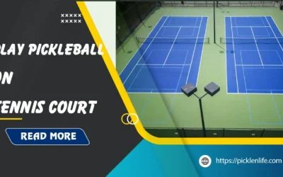 can you play pickleball on a tennis court