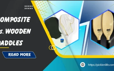 Composite vs Wood Pickleball Paddles – Complete Comparison Guide