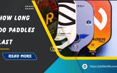How Long Do Pickleball Paddles Last? When to Replace Your Paddle