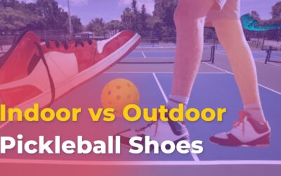 Indoor vs Outdoor Pickleball Shoes: Which Should You Bu