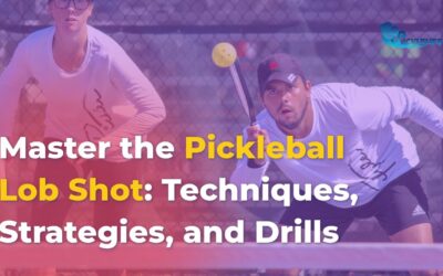 Pickleball Lob Shot: Master Offensive & Defensive Lobs 2026
