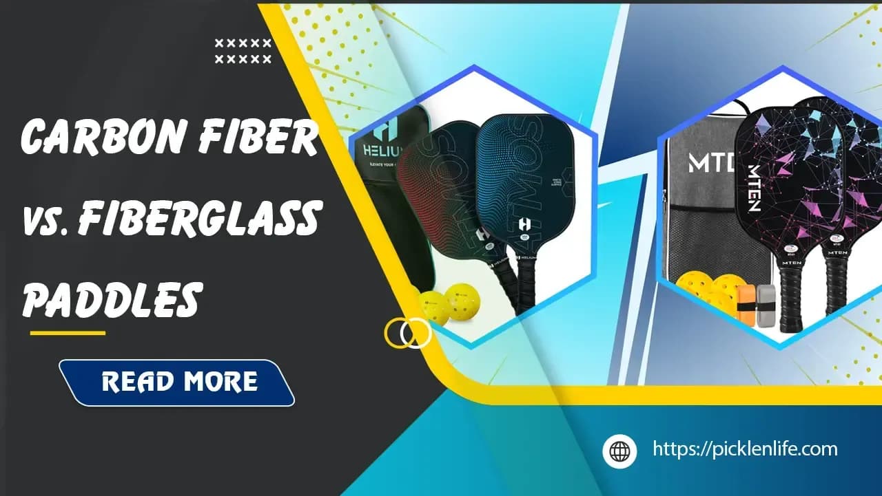 A Showdown of Carbon Fiber vs Fiberglass Pickleball Paddles