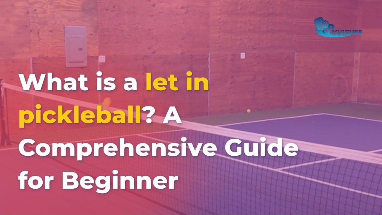 What is a let in pickleball? A Comprehensive Guide for Beginner